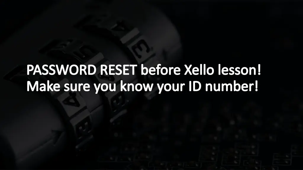 password reset before xello lesson make sure