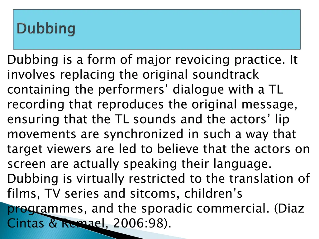 dubbing is a form of major revoicing practice