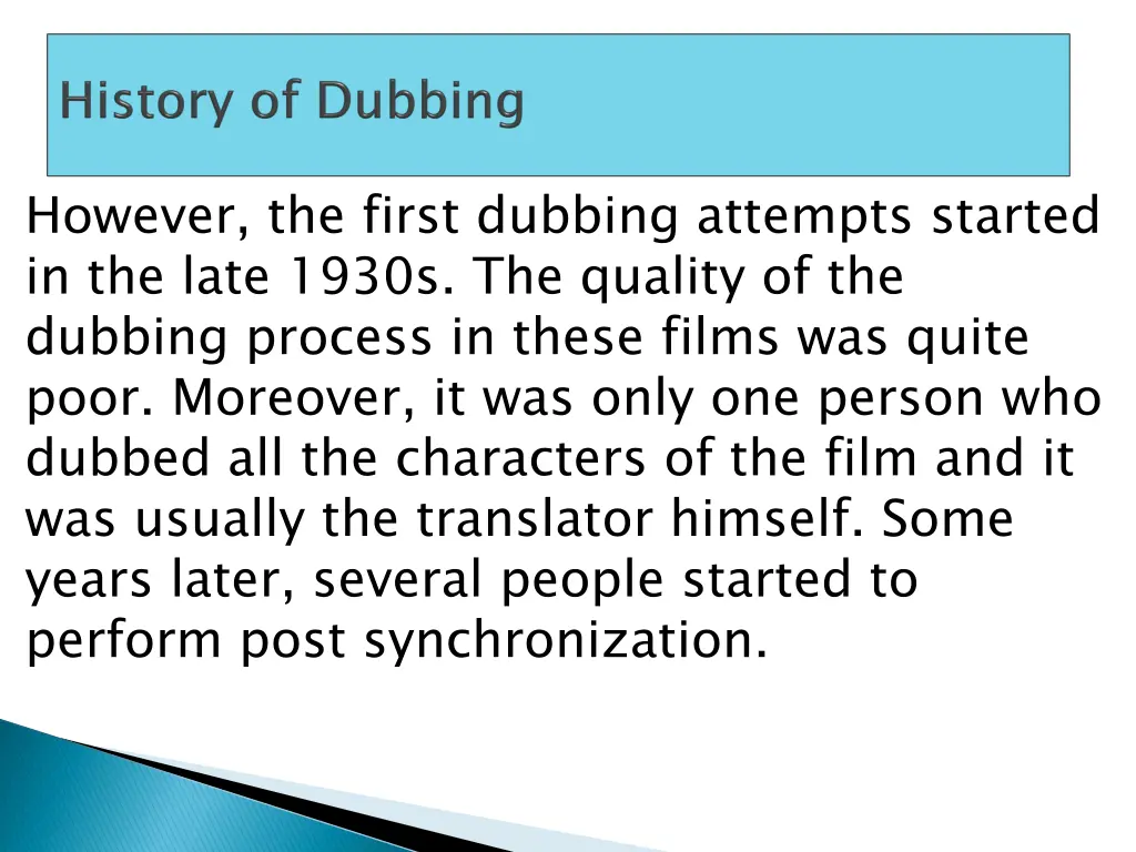 however the first dubbing attempts started