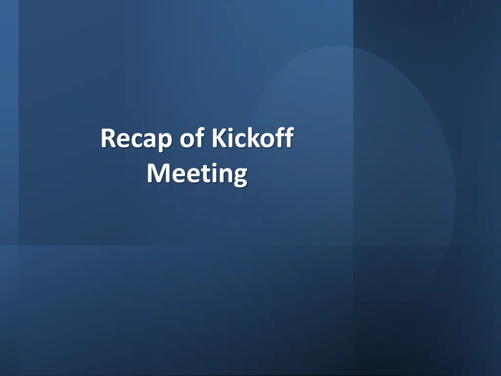recap of kickoff meeting