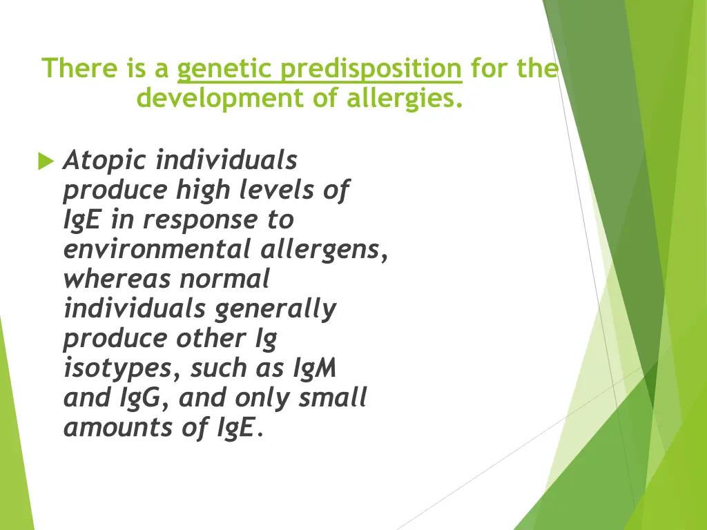 there is a genetic predisposition