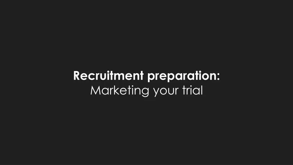 recruitment preparation marketing your trial