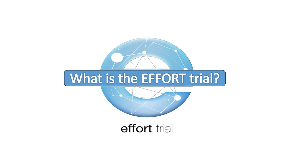 what is the effort trial