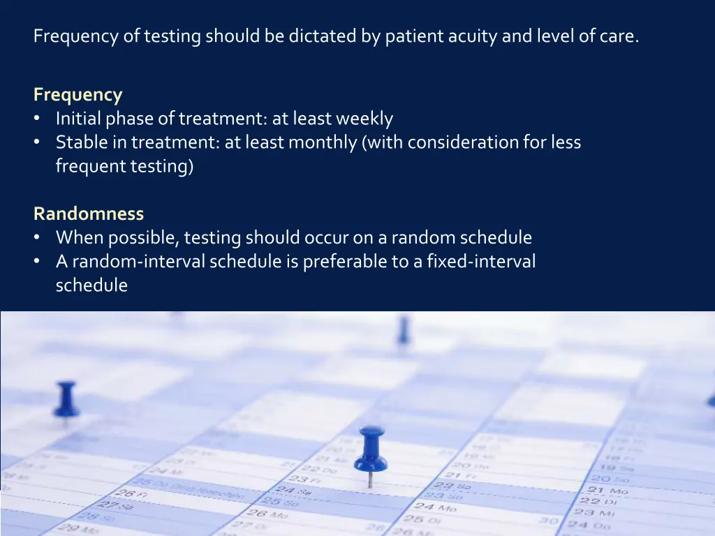 frequency of testing should be dictated