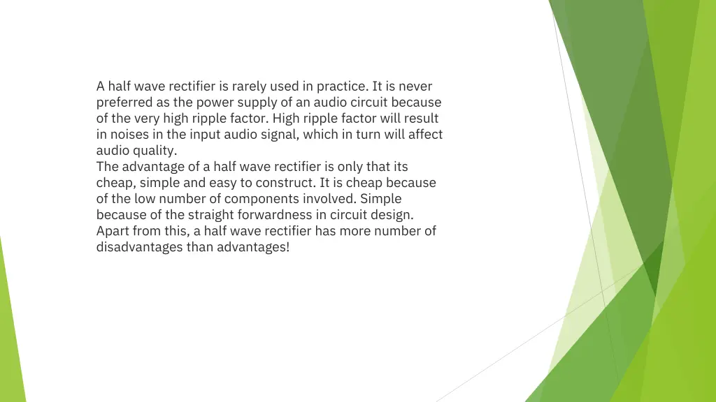 a half wave rectifier is rarely used in practice