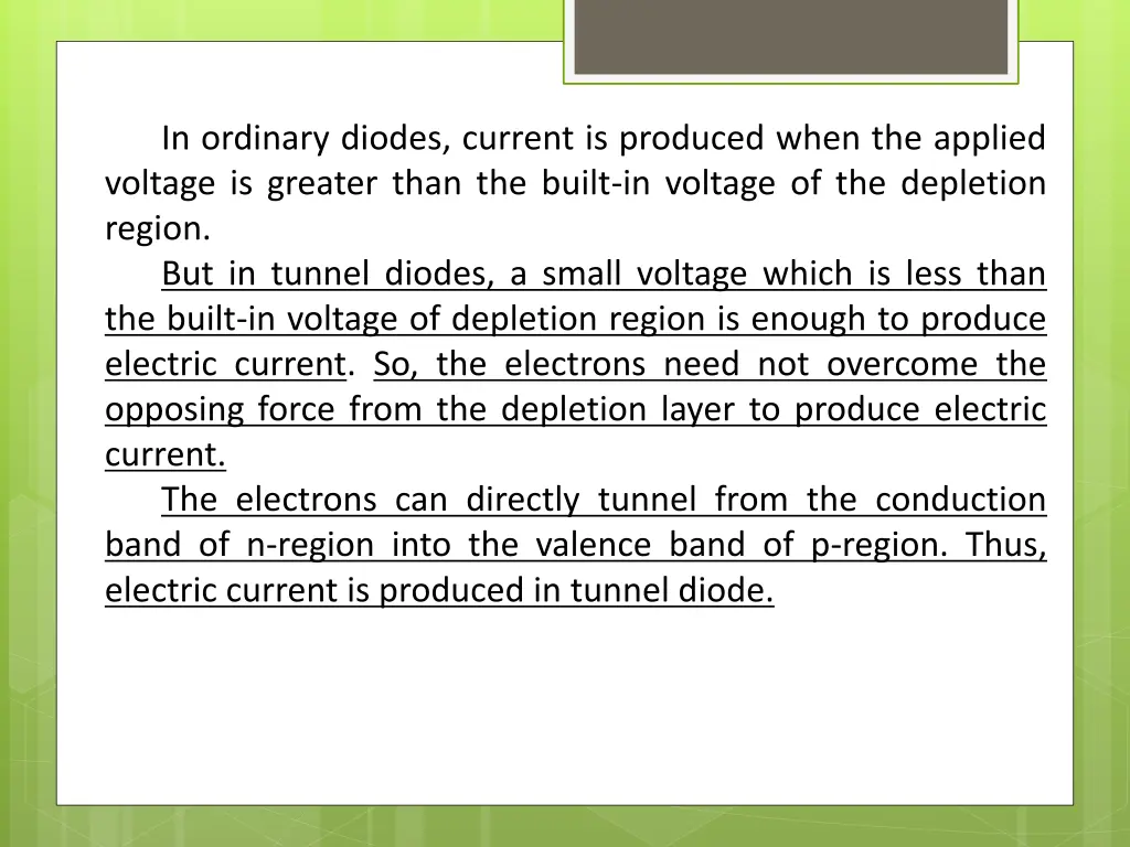 in ordinary diodes current is produced when