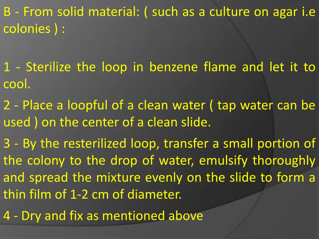 b from solid material such as a culture on agar