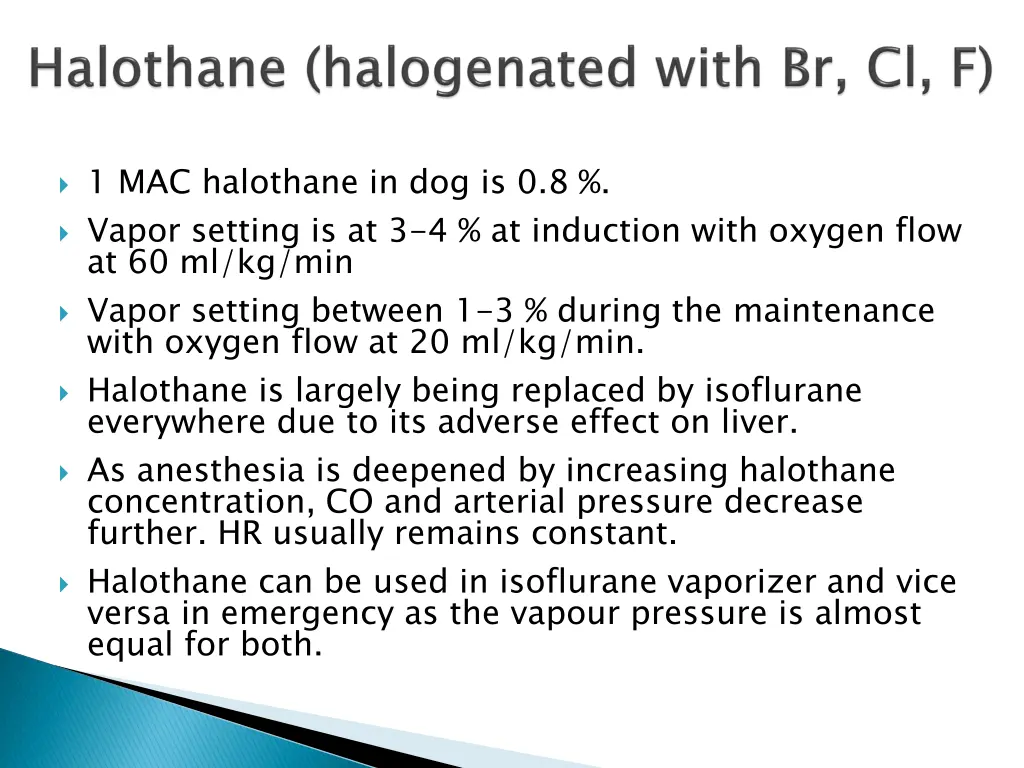 1 mac halothane in dog is 0 8 vapor setting