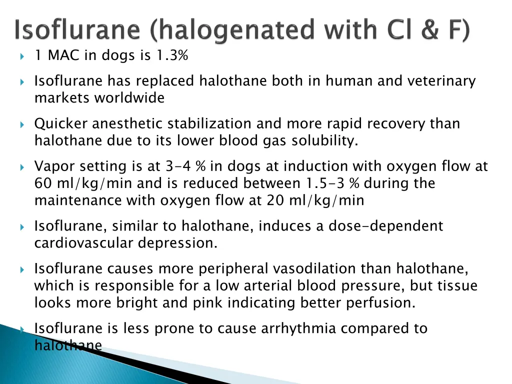 1 mac in dogs is 1 3 isoflurane has replaced