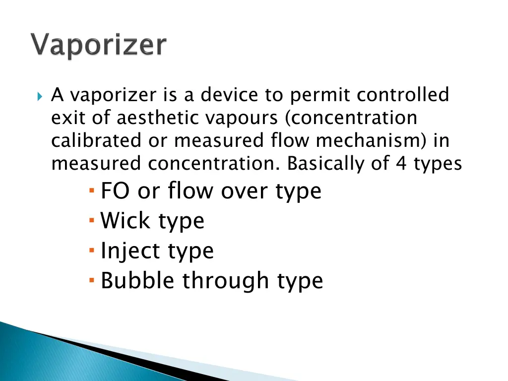 a vaporizer is a device to permit controlled exit