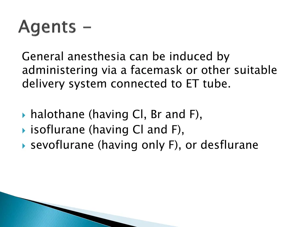general anesthesia can be induced 1