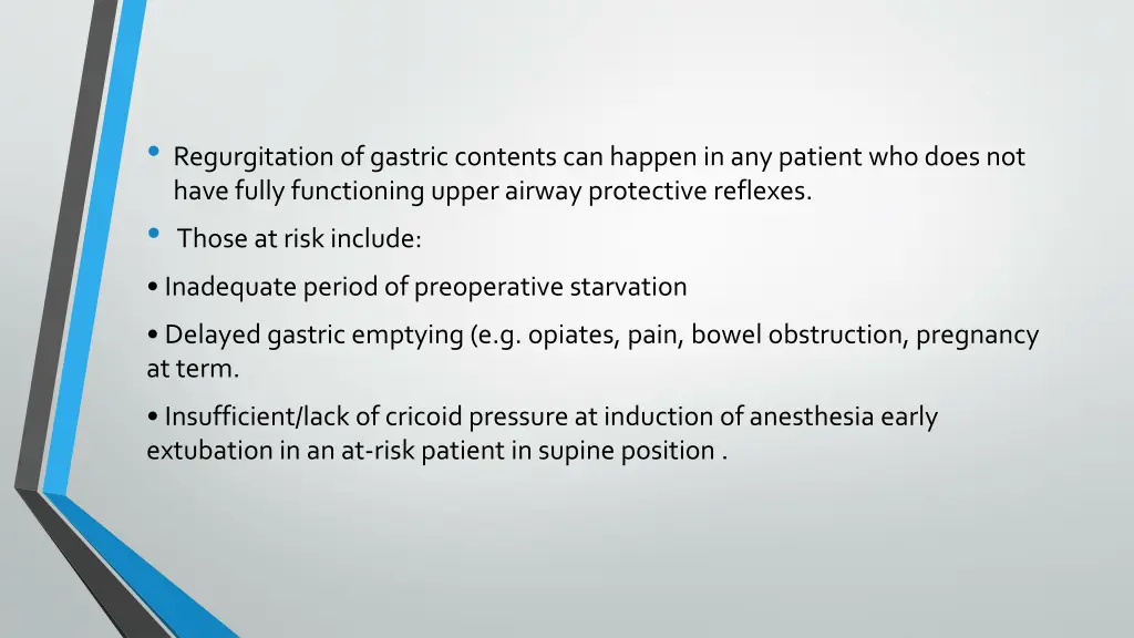 regurgitation of gastric contents can happen