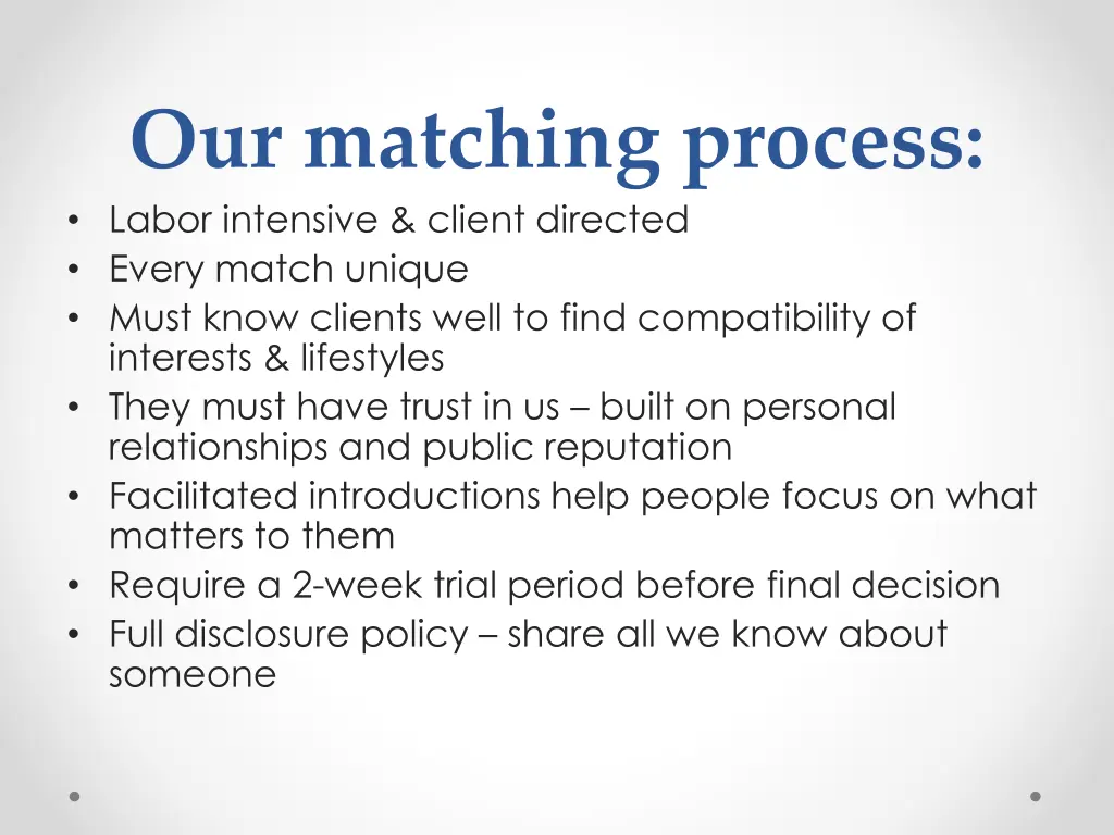 our matching process labor intensive client