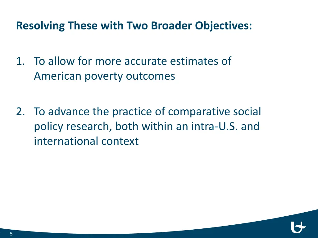 resolving these with two broader objectives 2