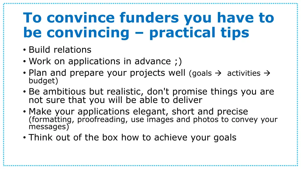 to convince funders you have to be convincing