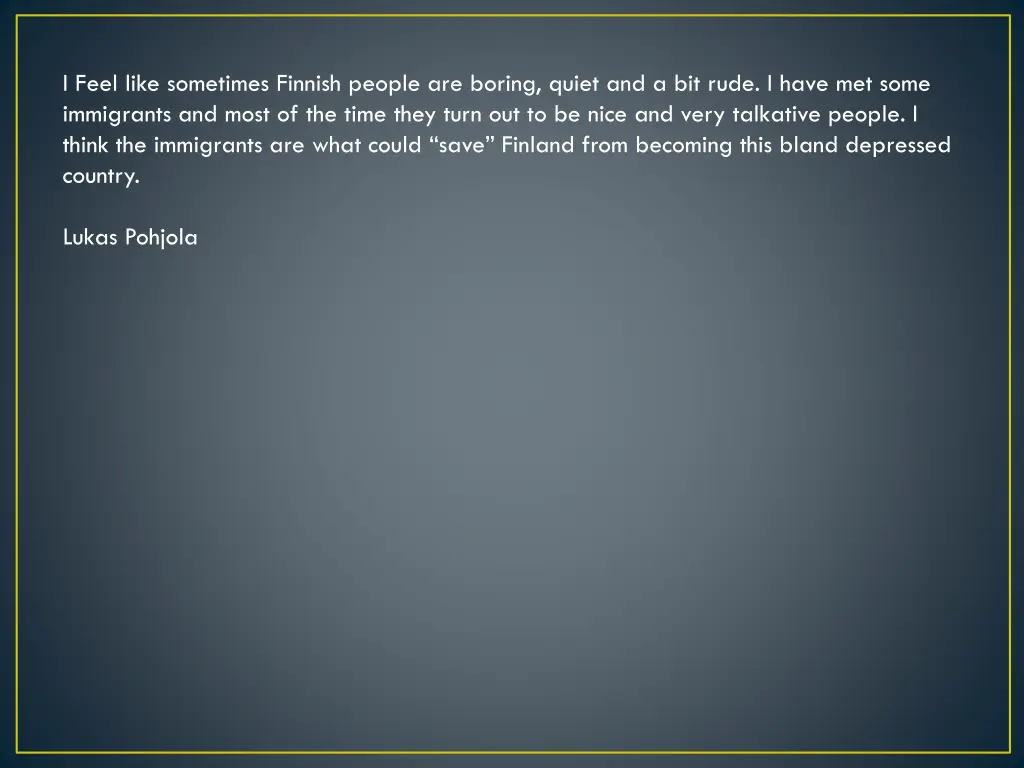 i feel like sometimes finnish people are boring