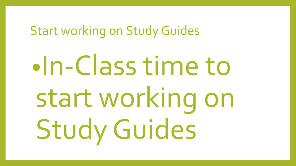 start working on study guides