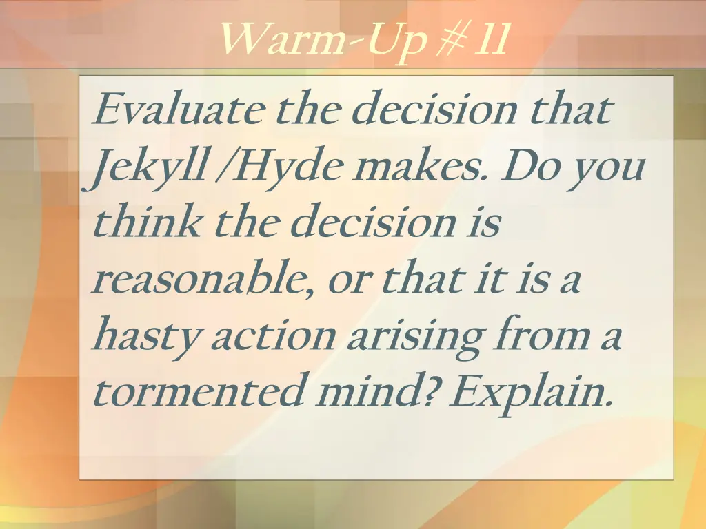 warm up 11 evaluate the decision that jekyll hyde