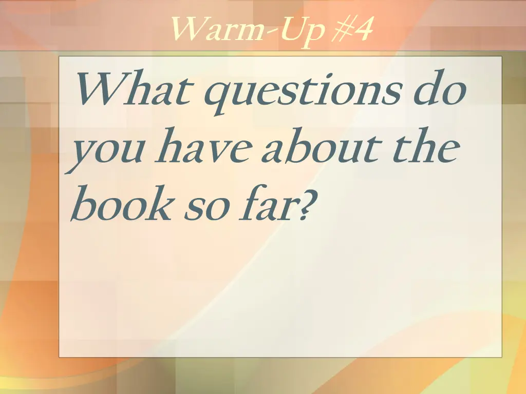 warm up 4 what questions do you have about