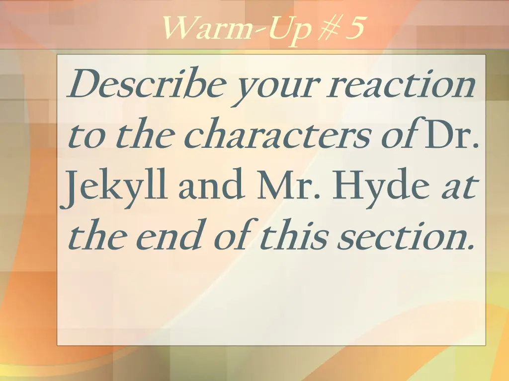 warm up 5 describe your reaction