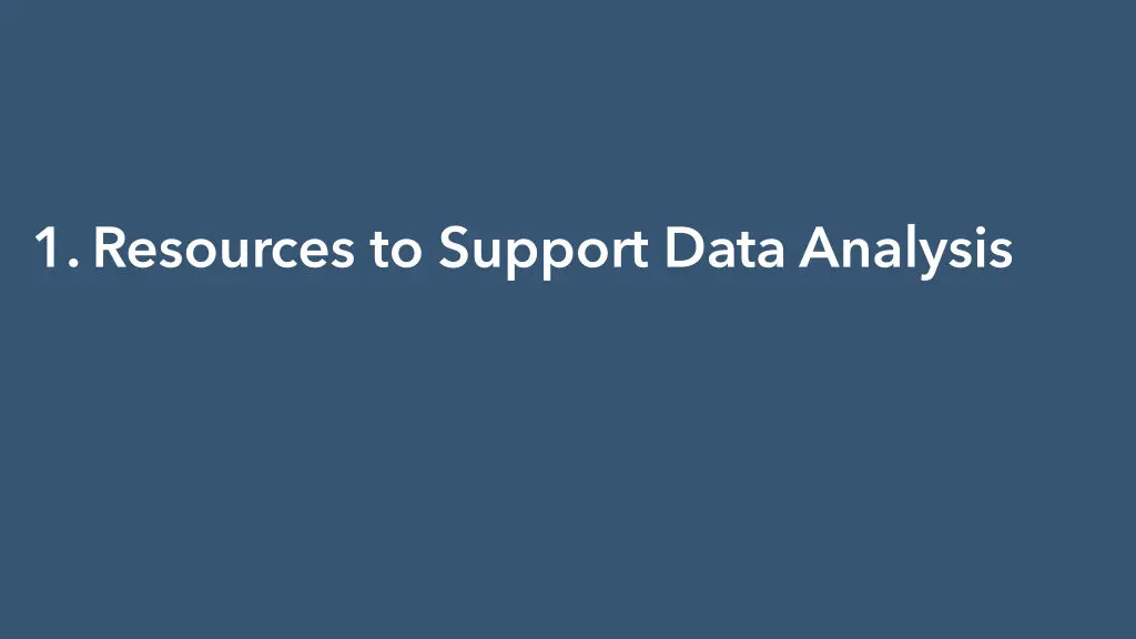 1 resources to support data analysis