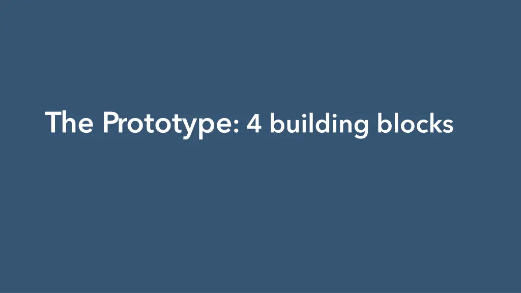 the prototype 4 building blocks