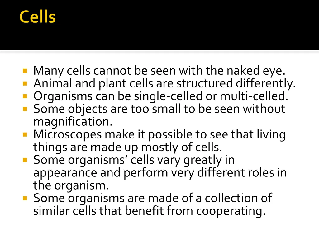 many cells cannot be seen with the naked