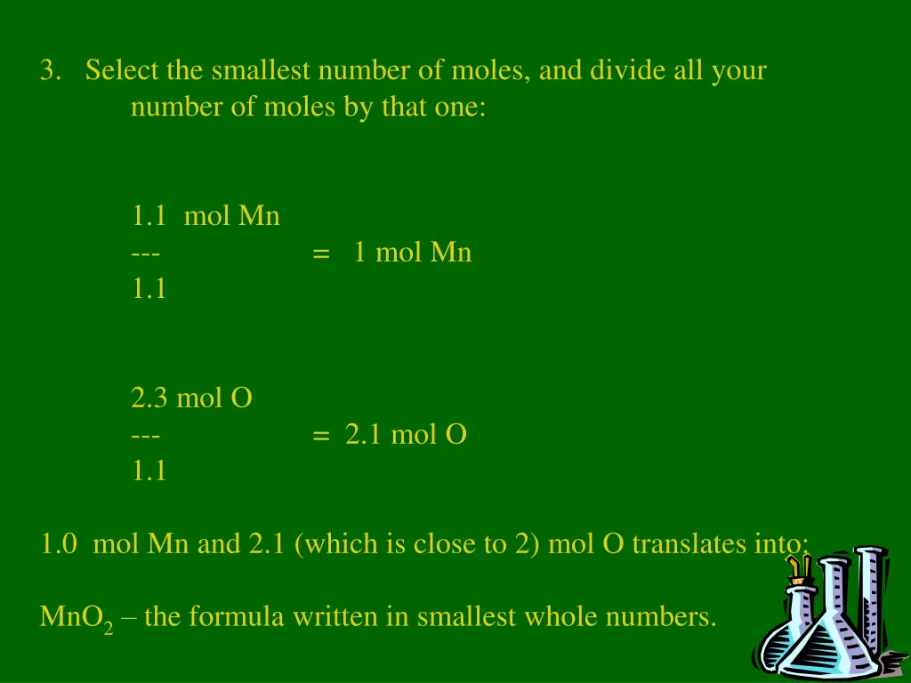 3 select the smallest number of moles and divide