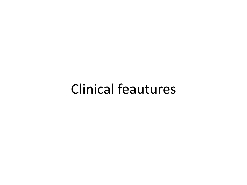 clinical feautures