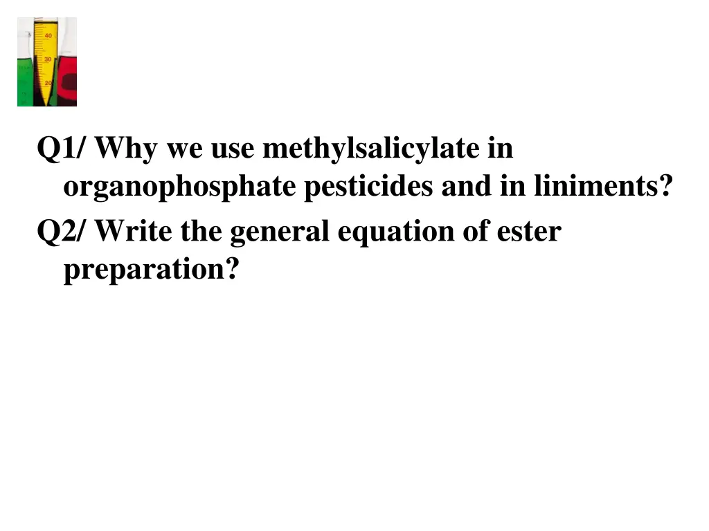q1 why we use methylsalicylate in organophosphate