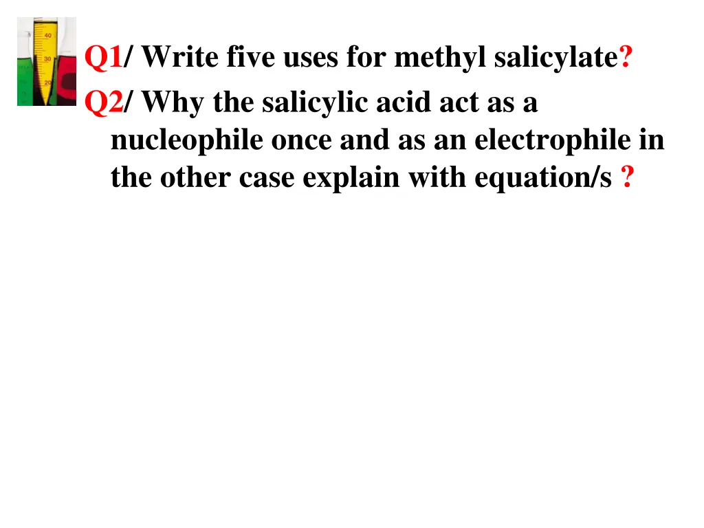 q1 write five uses for methyl salicylate