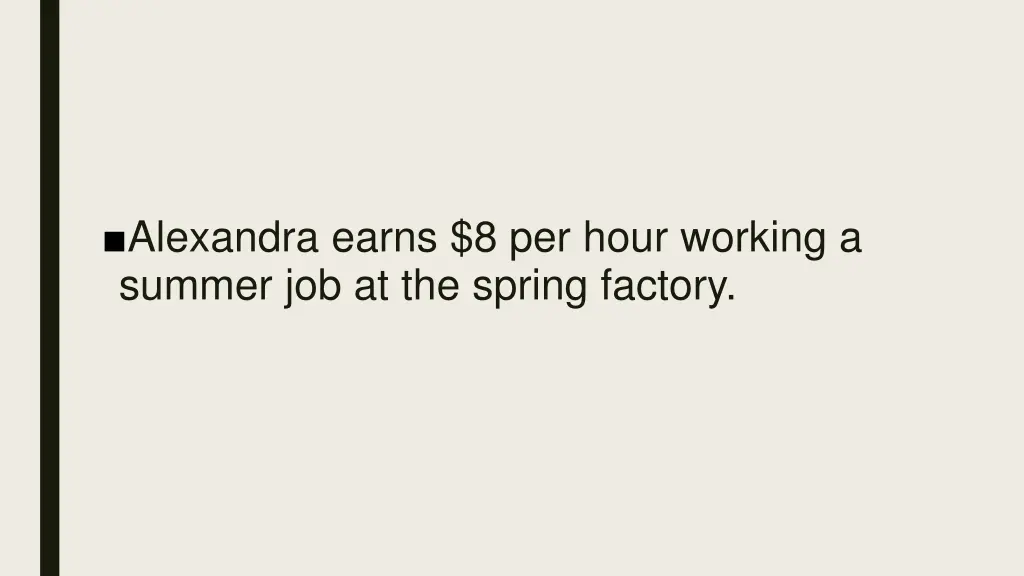 alexandra earns 8 per hour working a summer