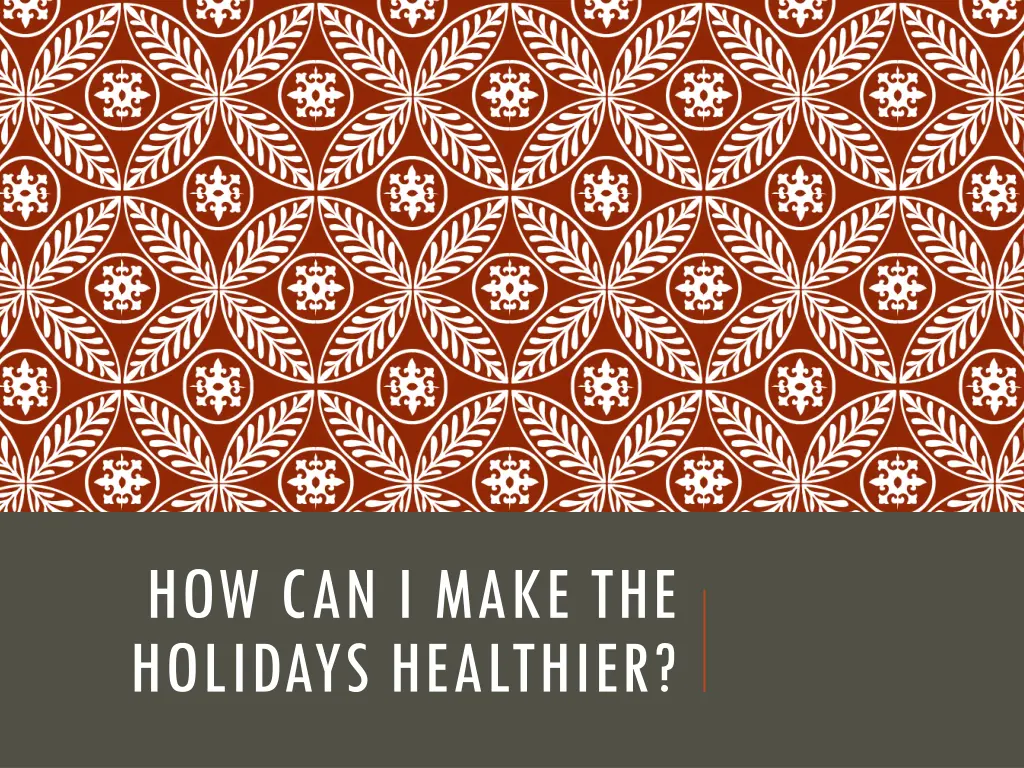 how can i make the holidays healthier
