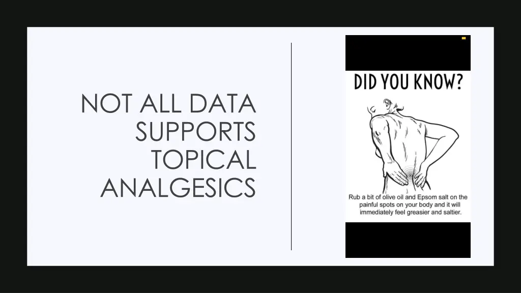 not all data supports topical analgesics
