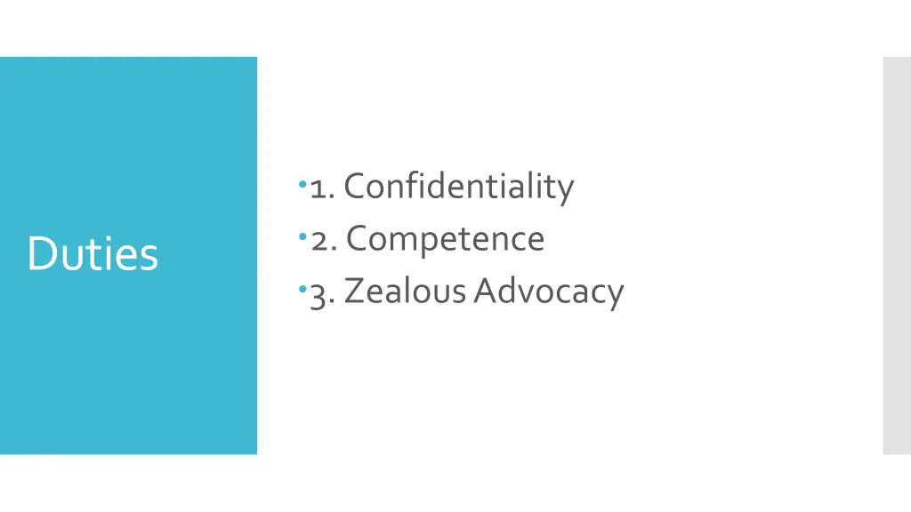 1 confidentiality 2 competence 3 zealous advocacy