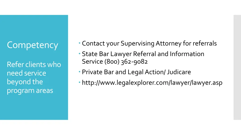 contact your supervising attorney for referrals