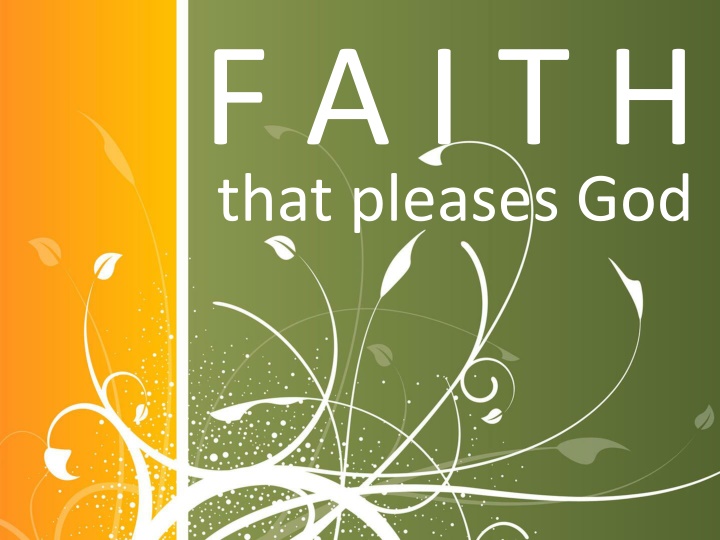 f a i t h that pleases god