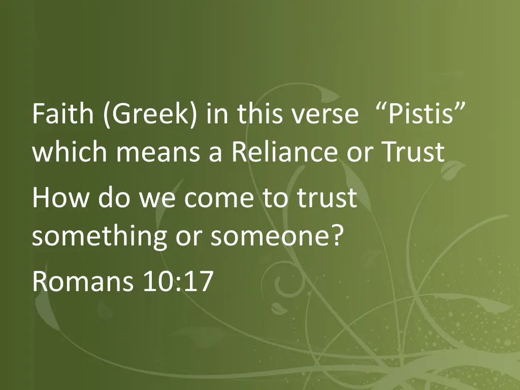 faith greek in this verse pistis which means