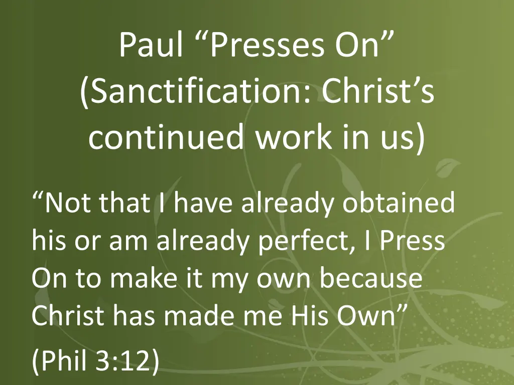 paul presses on sanctification christ s continued