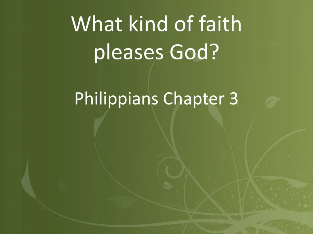 what kind of faith pleases god