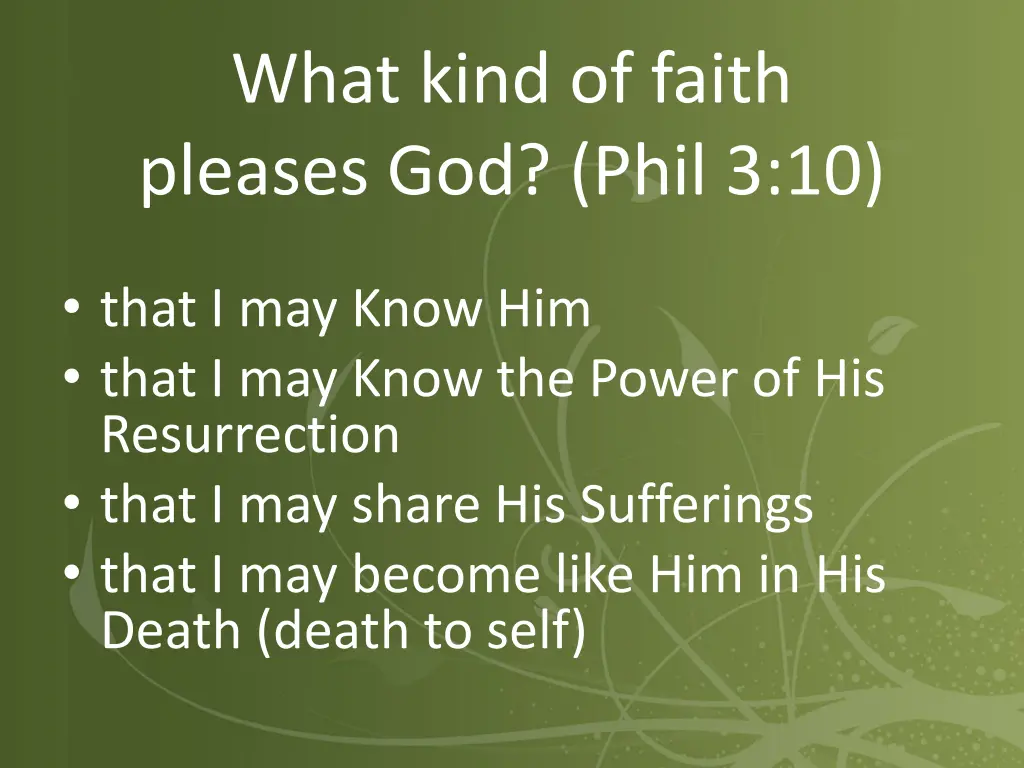 what kind of faith pleases god phil 3 10