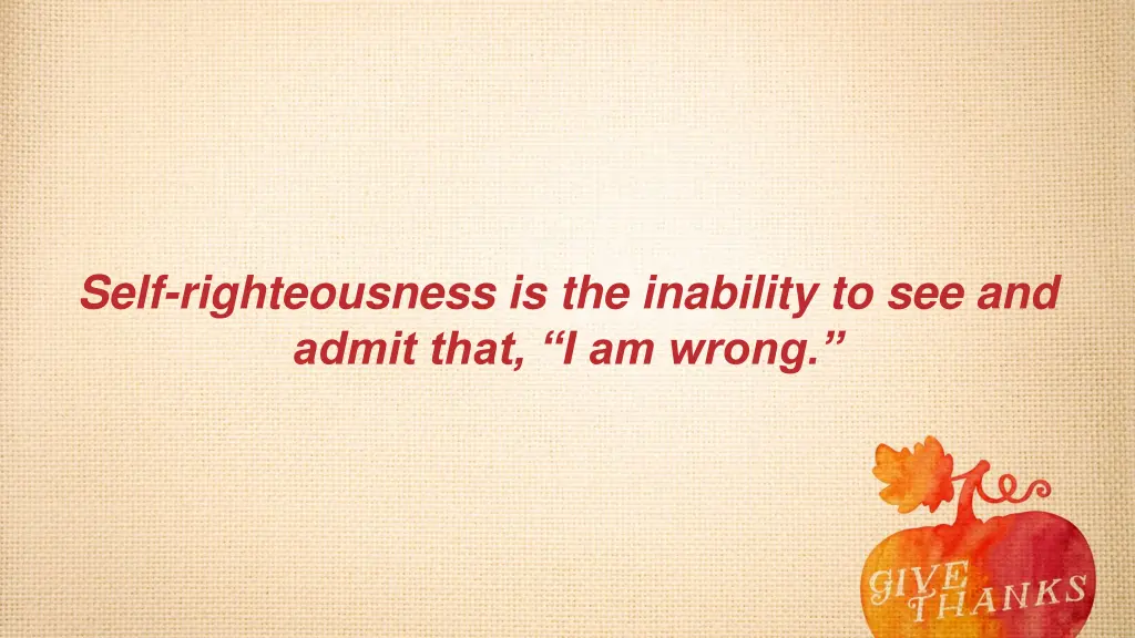 self righteousness is the inability