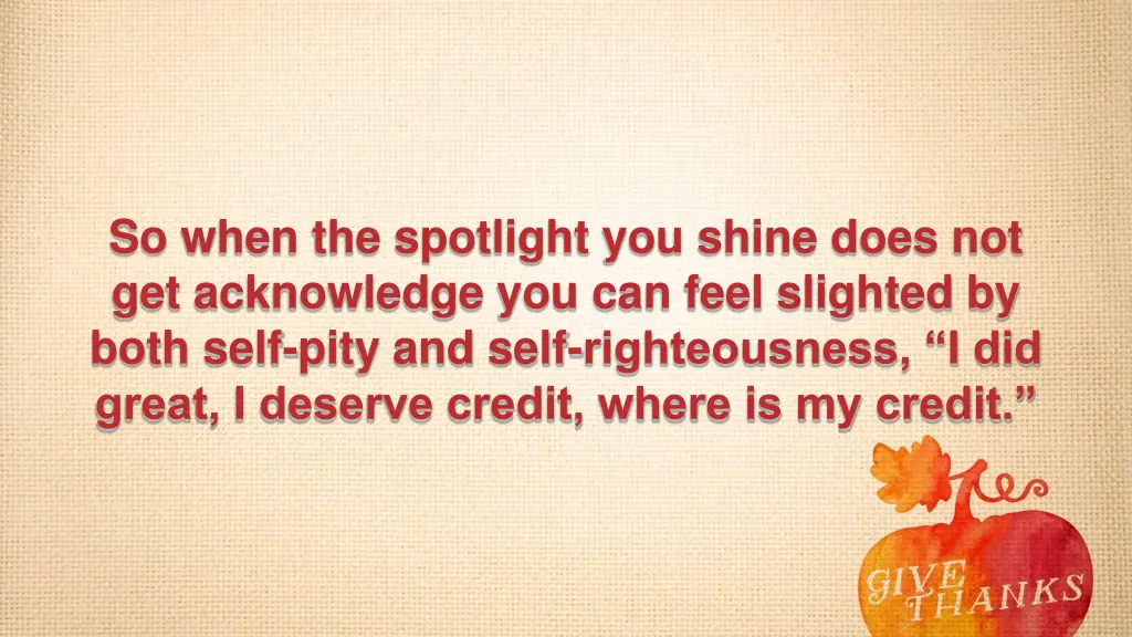 so when the spotlight you shine does
