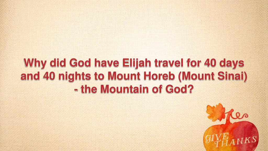 why did god have elijah travel for 40 days