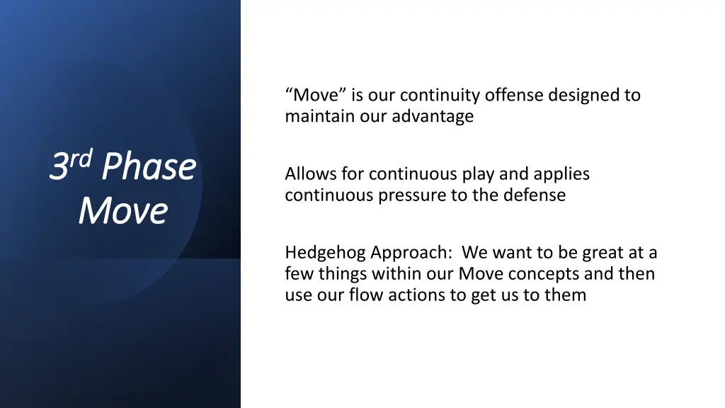 move is our continuity offense designed