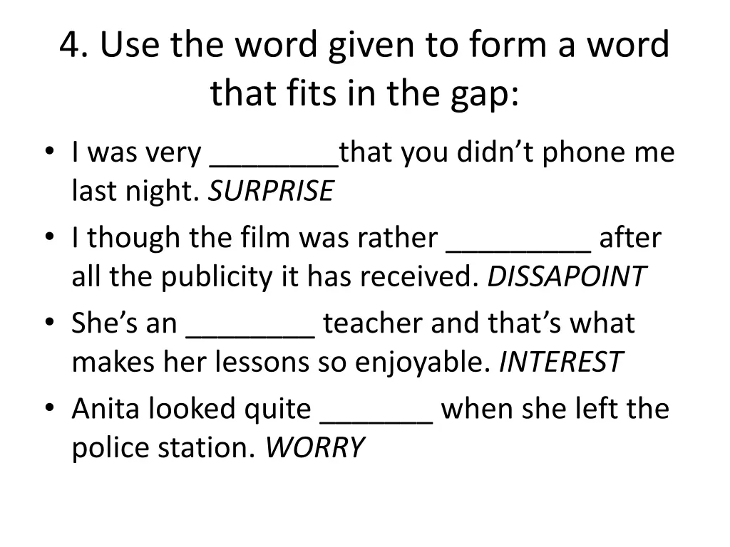 4 use the word given to form a word that fits