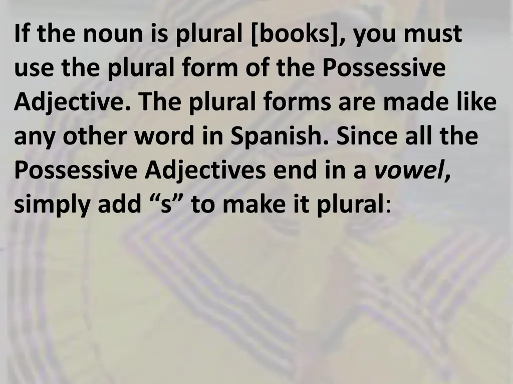 if the noun is plural books you must