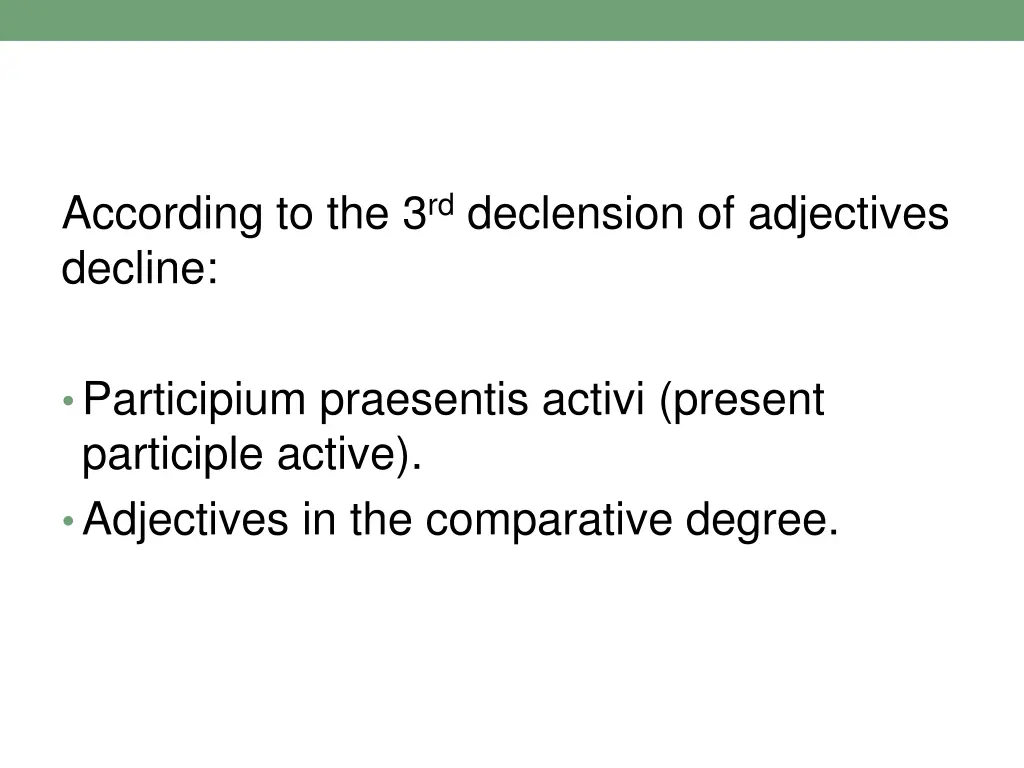according to the 3 rd declension of adjectives