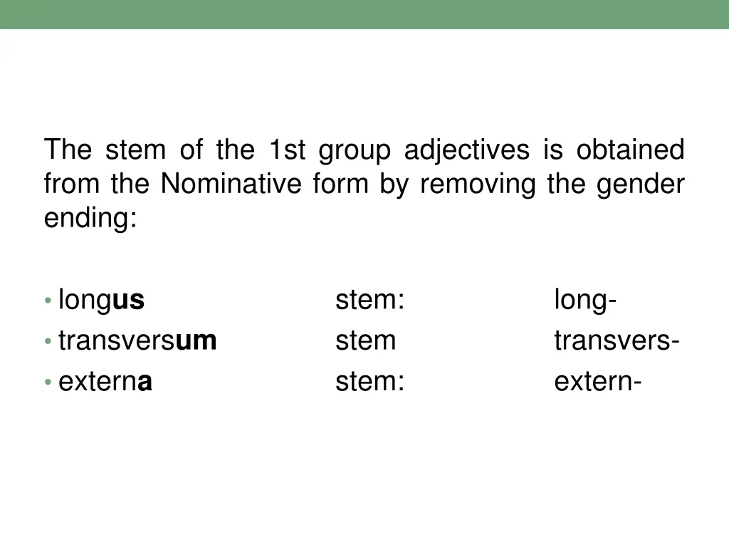 the stem of the 1st group adjectives is obtained