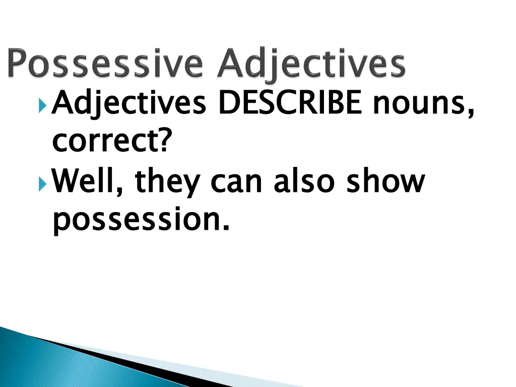 adjectives describe nouns correct well they
